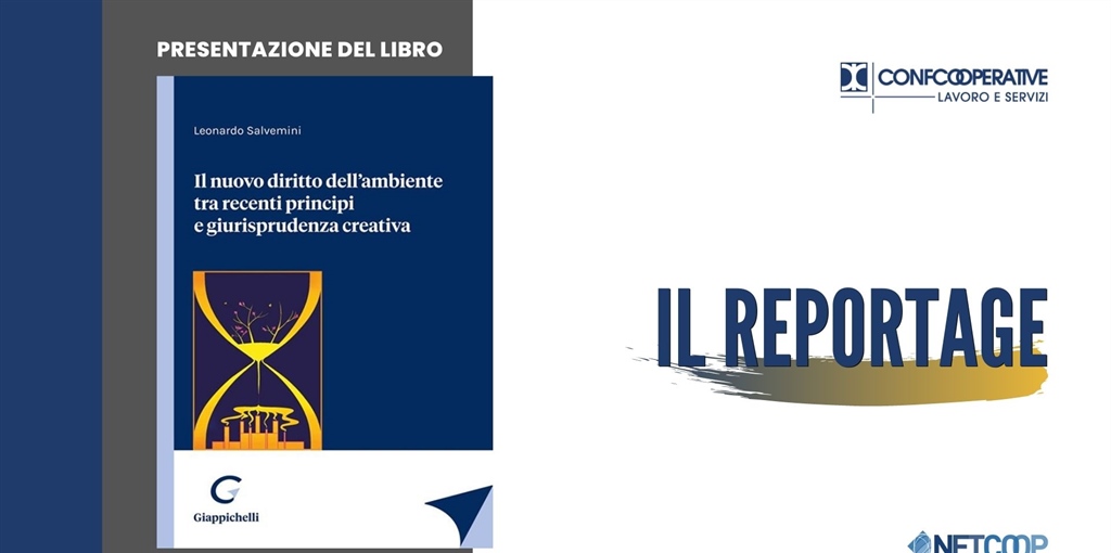 IL REPORTAGE VIDEO dell'evento: “Il nuovo diritto dell’ambiente tra...