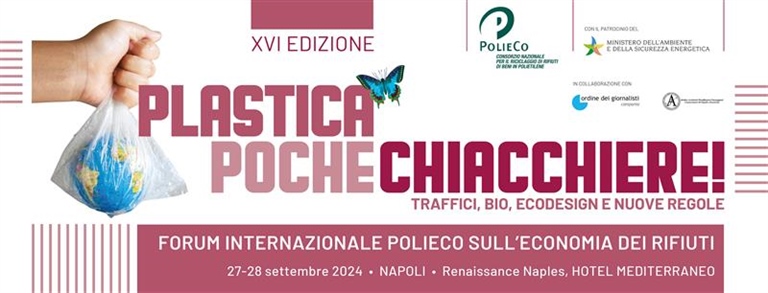 Polieco: “PLASTICA, POCHE CHIACCHIERE!” - XVI edizione del Forum...